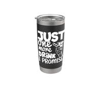 Just One More Drink I Promise Funny Whisky Party Lovers Gobelet isotherme en acier inoxydable double paroi