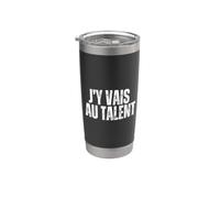 J'y Vais Au Talent - Jy Vais Au Culot - Zero Pression Humour Gobelet isotherme en acier inoxydable double paroi
