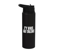 J'y Vais Au Talent - Jy Vais Au Culot - Zero Pression Humour Stainless Steel Insulated Water Bottle