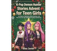 K-Pop Demon Hunter Stories Advent Calendar for Teen Girls: 24 Days of Quizzes, Bias Games, and Fan Fun for the Ultimate K-Pop Christmas