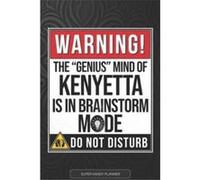 Kenyetta Warning The Genius Mind Of Kenyetta Is In Brainstorm Mode Kenyetta Name Custom Gift Planner Calendar Notebook Journal - Jennies Planners - Amazon Jennies PlannersJennies Planners (Auteur)