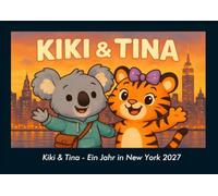 Kiki & Tina - Ein Jahr in New York 2027 Fotokalender DIN A4: Monatskalender mit Kinder-Motiven von Tieren, Reisen, Freundschaft und Abenteuern