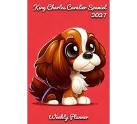King Charles Cavalier Diary 2027: | A5 Week to View Planner | Weekly Organiser & Appointment Book | Gift for Dog Lovers