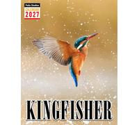 Kingfisher Calendar 2027: Monthly and Weekly Planner for Bird Lovers, Kingfisher Enthusiasts, and Wildlife Fans