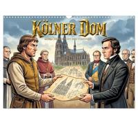 Kölner Dom - Menschen, Macht und Visionen (Wandkalender 2027 DIN A3 quer), CALVENDO Monatskalender: 632 Jahre, viele Visionäre - die Geschichte des ... die seinen Traum bewahrten und vollendeten.