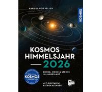 Kosmos Himmelsjahr 2026: Sonne, Mond und Sterne im Jahreslauf -- Das Astronomie-Jahrbuch Nr. 1 mit Astrokalender für unterwegs in der Kosmos-Plus-App