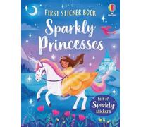 Kristie Pickersgill First Sticker Book Sparkly Princesses (Poche)