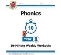KS1 Year 1 English Phonics 10Minute Weekly Workouts by CGP Books Inconnu (Auteur)