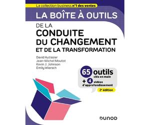 La boîte à outils de la conduite du changement et de la transformation : 65 outils clés en main + 4 vidéos d'approfondissement