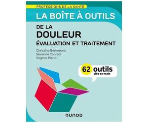 La Boîte À Outils De La Douleur - Evaluation Et Traitement - 62 Outils Clés En Main