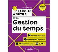 La boîte à outils de la gestion du temps : 70 outils clés en main, 16 prompts d'IA générative, 4 fichiers à télécharger, 12 vidéos