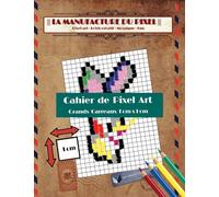 La Manufacture du Pixel - Cahier de Pixel Art - Grands Carreaux 1cm x 1cm