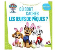 La Pat' Patrouille Où Sont Cachés Les Oeufs De Pâques ?