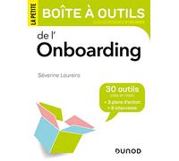 La petite boîte à outils de l'Onboarding: 30 outils et 3 plans d'action