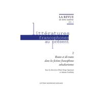 La Revue des lettres modernes Routes et dé-routes dans les fictions francophones subsahariennes 2023 - Adama Coulibaly - Classiques Garnier - broché - Revue