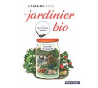 L'agenda 2014 Du Jardinier Bio Et Son Calendrier Lunaire - Le Jardin En Conserve