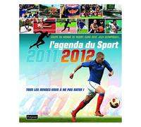 L'agenda Du Sport 2011-2012 - Tous Les Rendez-Vous À Ne Pas Rater !
