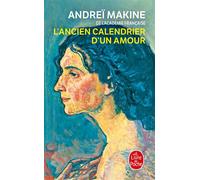 L'Ancien Calendrier d'un amour - Andreï Makine - Lgf - Poche - Roman