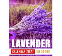 Lavender Calendar 2027: Monthly and Weekly Planner for Gardeners, Nature Lovers, and Floral Photography Enthusiasts