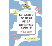 Le cahier de bord de la direction d'école: Jusqu'à 15 classes
