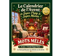 Le Calendrier de l'Avent de Super Papy & Super Mamie: Mots Mêlés à Gros Caractères : 24 jours de stimulation douce, de détente et une grande énigme finale