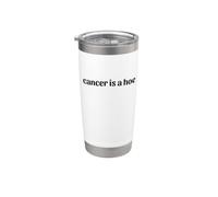 Le cancer est une houe Humour sarcastique drôle sur le Gobelet isotherme en acier inoxydable double paroi