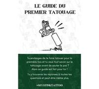 Le guide du premier tatouage Myst'ink tattoo (Auteur)