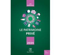 Le Patrimoine Privé 2024 - Revue Fiduciaire - Revue Fiduciaire - broché - Etude