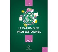 Le patrimoine professionnel 2025 - Revue Fiduciaire - Revue Fiduciaire - broché - Etude