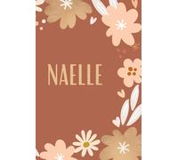 Le prénom personnalisé Naelle dans un carnet de notes: Cahier personnalisé pour garder les souvenirs, 120 pages.