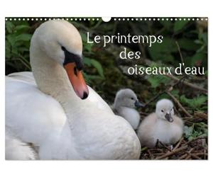 Le printemps des oiseaux d'eau (Calendrier mural 2027 DIN A3 vertical), CALVENDO calendrier mensuel: Le printemps marque la naissance des oiseaux d'eau