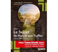 Le Secret du Manoir aux Truffes - Coup de Coeur Jury Femme Actuelle 2024 - Samy Saïb - Les Lauréats - broché - Roman