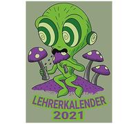 Lehrerkalender 2021: Alien Suechtig Pilz / Wochenplaner Zum Notieren, Organisieren Und Planen Din A4. Kalender / Terminkalender / Monats- / Tagesuebersicht / Kontakt- / Geburtstags Listen