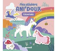 Les Ani'doux - Mes stickers Ani'doux - Licornes - livre stickers licornes - 3 ans - stickers brillants - livre autocollants - Livre d'activités