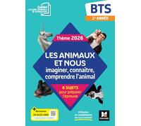 Les animaux et nous - Thème 2026 Culture générale et expression - BTS - cahier élève
