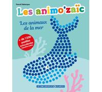 Les animo'zaïc - Les animaux de la mer + de 1200 pastilles autocollantes repositionnables