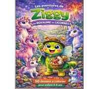 Les aventures de Ziggy au royaume des licornes !: 50 dessins à colorier pour enfants de 4 à 8 ans - Licornes magiques, féerie et créativité