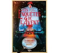 Les enquêtes de l'Avent - Une enquête mystérieuse à résoudre en 24 jours ! - Livre d'enquête - Calendrier de l'Avent - Enquête