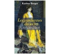 Les Gardiennes Du Secret - Les Grandes Figures Féminines De L'imaginaire Musulman