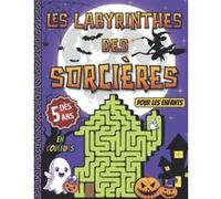 Les Labyrinthes Des Sorcières - Cahier de labyrinthes G