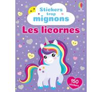 Les licornes - Stickers trop mignons - Dès 3 ans