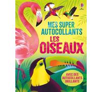 Les oiseaux - Mes super autocollants - Dès 5 ans - Emily Bone - Usborne - broché - Document jeunesse