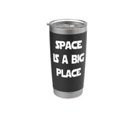 L'espace est un grand endroit Gobelet isotherme en acier inoxydable double paroi