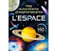 L'espace - Mes autocollants phosphorescents - Dès 5 ans