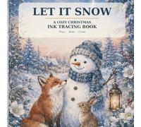 Let It Snow - Ink Tracing Book: A Cozy Christmas Drawing Book with 30 Festive Winter Designs for Relaxation, Mindfulness, and Creative Calm