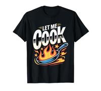 Let Me Cook Cuisinier Chef Barbecue Plancha Cuisine Grillade T-Shirt