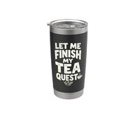 Let Me Finish My Tea Quest Gobelet isotherme en acier inoxydable double paroi