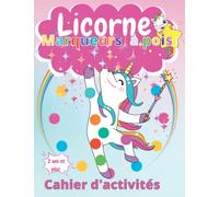 Licorne Marqueurs à pois Livre d'activités 2 ans et plus: Livre de coloriage à pois pour les enfants et les tout-petits .50 Pages de coloriage à la ... de la maternelle garçons et filles.