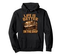 Life is Better in The Shop Woodworking Workshop Woodworker Sweat à Capuche