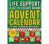 Life Support: A Sci-Fi Escape Room Advent Calendar: 24 Days to Survive Deep Space: An Interactive Puzzle Book for Adults